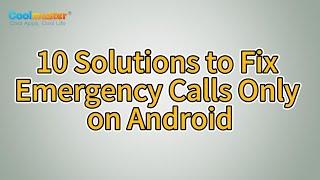 How to Fix Emergency Calls Only Android? [10 Workable Fixes]