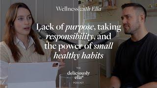 Spencer Matthews: Lack of purpose, taking responsibility & small healthy habits | Wellness with Ella