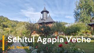 Schitul Agapia Veche | Județul Neamț