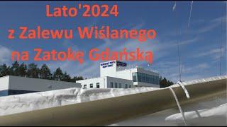 Lato'2024 - Zalew Wiślany cz. 5: Z Fromborka na Zatokę Gdańską #żeglarstwo #przekopmierzeiwiślanej