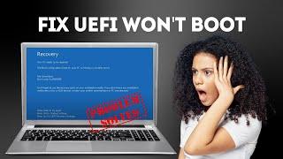 Your PC needs to be repaired Windows 10/11 - Fix UEFI Won't Boot