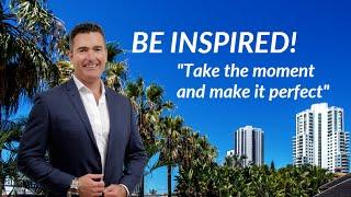 Michael Mahon - Be INSPIRED, take the moment and make it perfect