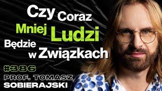 #386 Dlaczego Polacy Nie Lubią Lekarzy? Jak Polacy Nadrabiają Dzieciństwo? prof. Tomasz Sobierajski