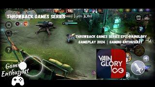 Throwback Games Series E2: Vainglory Gameplay 2024 | Gaming Enthusiast