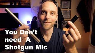 You Don't Need a ShotGun Mic