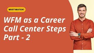 WFM As a Career| Part - 2 | Workforce Management Call Center Interview Questions #shrinkage #wfm