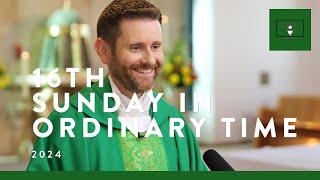 MASS FOR YOU AT HOME with Fr John Corrigan – 16th Sunday in Ordinary Time [Yr B]