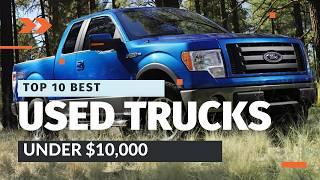 Top 10 Best Used Trucks Under $10,000 | Affordable Pickup Trucks for Work & Play