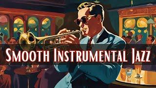 Smooth Instrumental Jazz [Relaxing Instrumental Jazz, Jazz Classics]