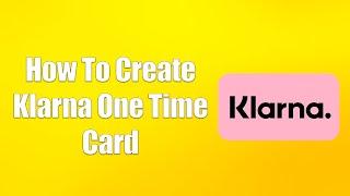 How To Create Klarna One Time Card