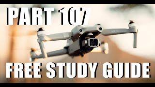 FREE Part 107 Study Guide- FAA Drone Certification Exam 2024-2025