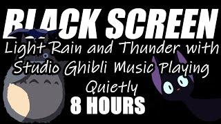 Heavy Rain and Thunder with Studio Ghibli Music Playing Quietly for Sleep | Black Screen | 8 Hours