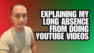 Explaining my long absence from doing Youtube videos