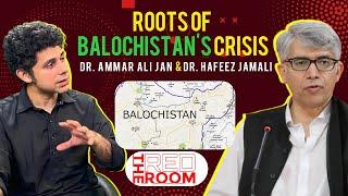 Roots of Balochistan's Crisis | Dr. Ammar Ali Jan and Dr. Hafeez Jamali | The Red Room