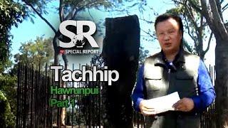 SR : Tachhip Hawrunpui [Part 1/2]