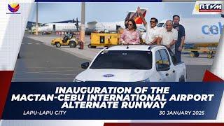 Inauguration of the Mactan-Cebu International Airport Alternate Runway 01/30/2025