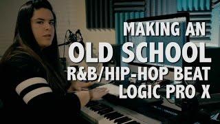 Ep. 2 - Making an Old School R&B/Hip Hop Beat [Like Ashanti/JLo] - Logic Pro X