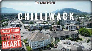 Chilliwack BC , SMALL TOWN with a BIG SOUL - Canada. The Same People Anytv