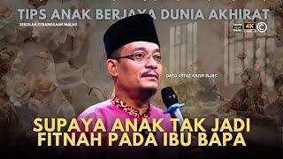 DATO USTAZ KAZIM ELIAS - TIPS ANAK BERJAYA DUNIA AKHIRAT