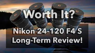 Nikon 24 120 F4 S Long Term Review Is this Lens Really Worth It?