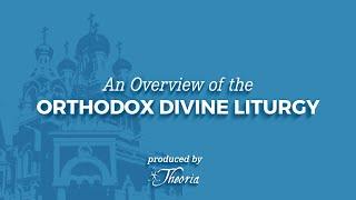 An Overview of the Orthodox Divine Liturgy