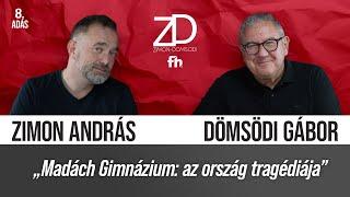 Zimon és Dömsödi / 8. adás: „Madách Gimnázium: a nemzet tragédiája”