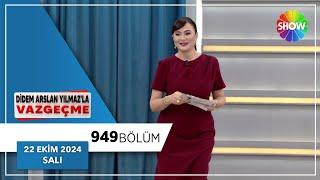 Didem Arslan Yılmaz'la Vazgeçme 949. Bölüm | 22 Ekim 2024