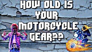 How Old Is Your Motorcycle Gear??