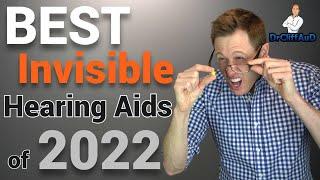 BEST Invisible Hearing Aids of 2022 | 4 Top Rated IIC Hearing Aids