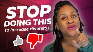 3 Actions to Stop Doing To Increase Diversity