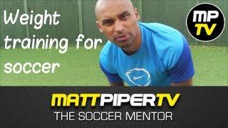 MPTV - Weight training for soccer (The soccer mentor)