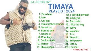 TIMAYA PLAYLIST MIX NONSTOP 2024/DJ LIGHTER/TIMAYA/AFROBEAT MIX/DANCE HALL MIX