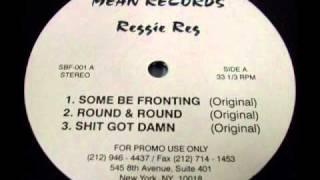 Reggie Reg - Some Be Fronting