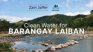 Clean Water for Barangay Laiban | The Zain Jaffer Foundation x Waves for Water