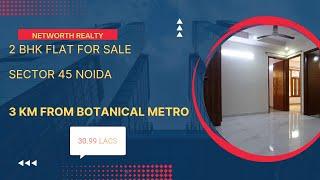 2 BHK FLAT FOR SALE IN Noida below 34 lac | 9717428211 | NEAR BOTANICAL  METRO@networthrealty3617