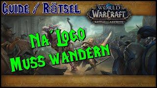 Na'logo muss wandern / Make Loh Go (Welt/World quest Vol'dun) World of Warcraft / Guide