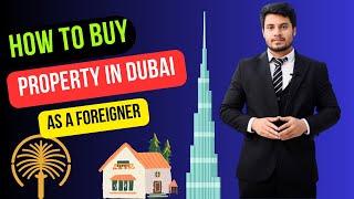 How to Buy Property in Dubai as a Foreigner - Step-by-Step Guide