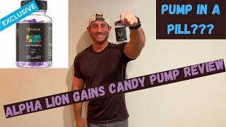 BEST PUMP PILLS?! | Alpha Lion Gains Candy Pump Review