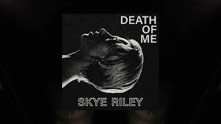 Skye Riley - Death Of Me (from SMILE 2) (Official Audio)