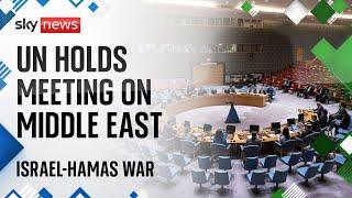 UN Security council holds meeting on Middle East