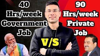 40 Hrs/week Government Job vs 90 Hrs/week Private Job | Gaurav Kaushal