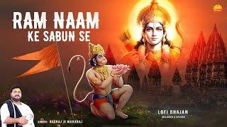 Rasraj Ji Maharaj - राम नाम के साबुन से - Lofi Version of Ram Naam Ke Sabun Se @lofibhajans