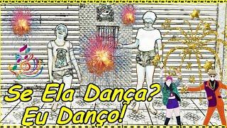 Se Ela Dança? -Eu Danço!