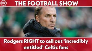 Is Rodgers RIGHT to Call Out Celtic Fans? | The Football Show LIVE