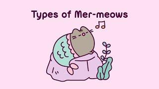 Pusheen: Types of Mer-Meows