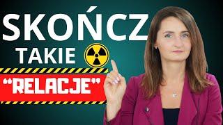 Jakie relacje zakończyć jak najszybciej?