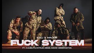 Kali x Major - Fuck System ft. Kamelito, Intruz, Dedis, Dawid Obserwator prod. Sir Mich