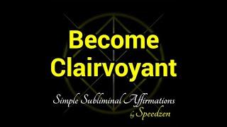 Become Clairvoyant (subliminal affirmations & binaural beats)