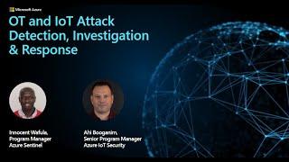 Better Together Webinar: OT and IOT Attack Detection, Investigation and Response