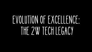 Evolution of Excellence: The 2W Tech Legacy